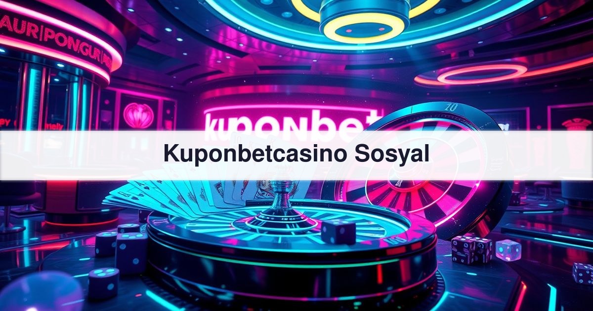 Kuponbetcasino Sosyal