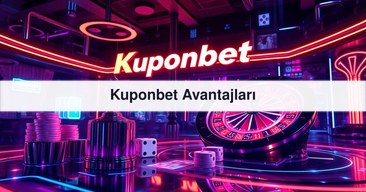 Kuponbet Avantajları